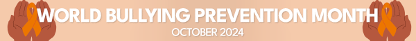 World Bullying Prevention Month