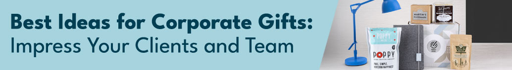 Best Ideas for Corporate Gifts: Impress Your Clients and Team