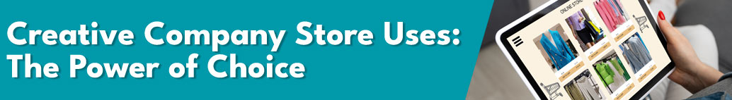 Creative Company Store Uses: The Power of Choice