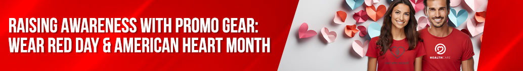 Raising Awareness with Promo Gear: Wear Red Day & American Heart Month