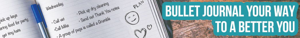 Bullet Journal Your Way to a Better You