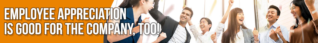 Employee Appreciation is Good for the Company, Too!