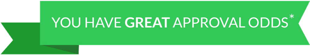 You have great approval odds