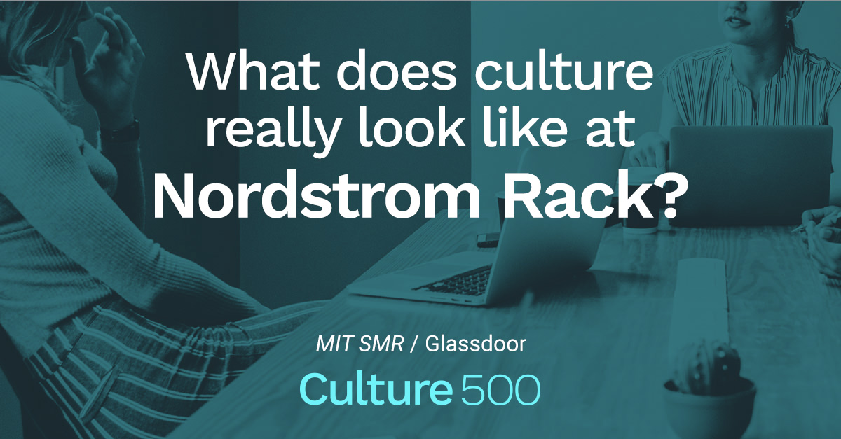 How Employees Talk About Culture at Nordstrom Rack Culture500 MIT Sloan Managment Review