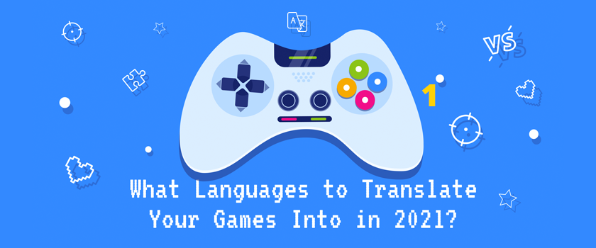 What Languages to Translate Your Games Into in 2021.png What Languages to Translate Your Games Into in 2021.png