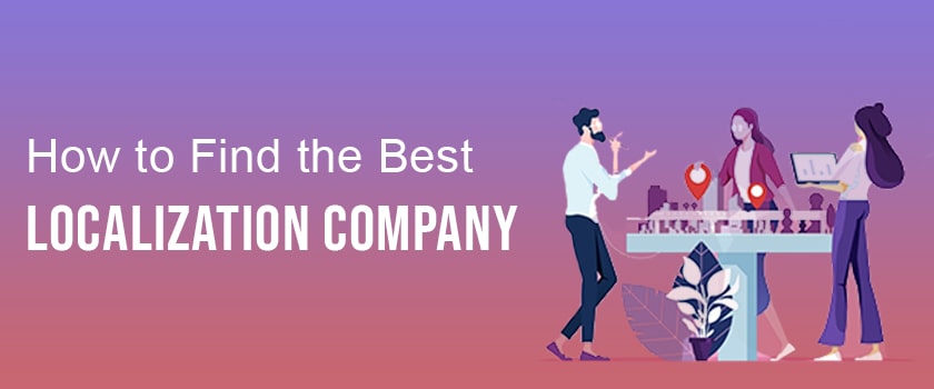 how-to-find-the-best-localization-company.jpg how-to-find-the-best-localization-company.jpg