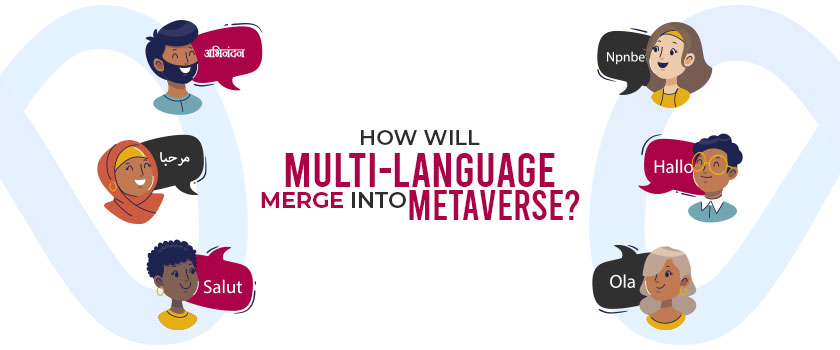 How Will Multi language Merge Into Meta verse.jpg How Will Multi language Merge Into Meta verse.jpg