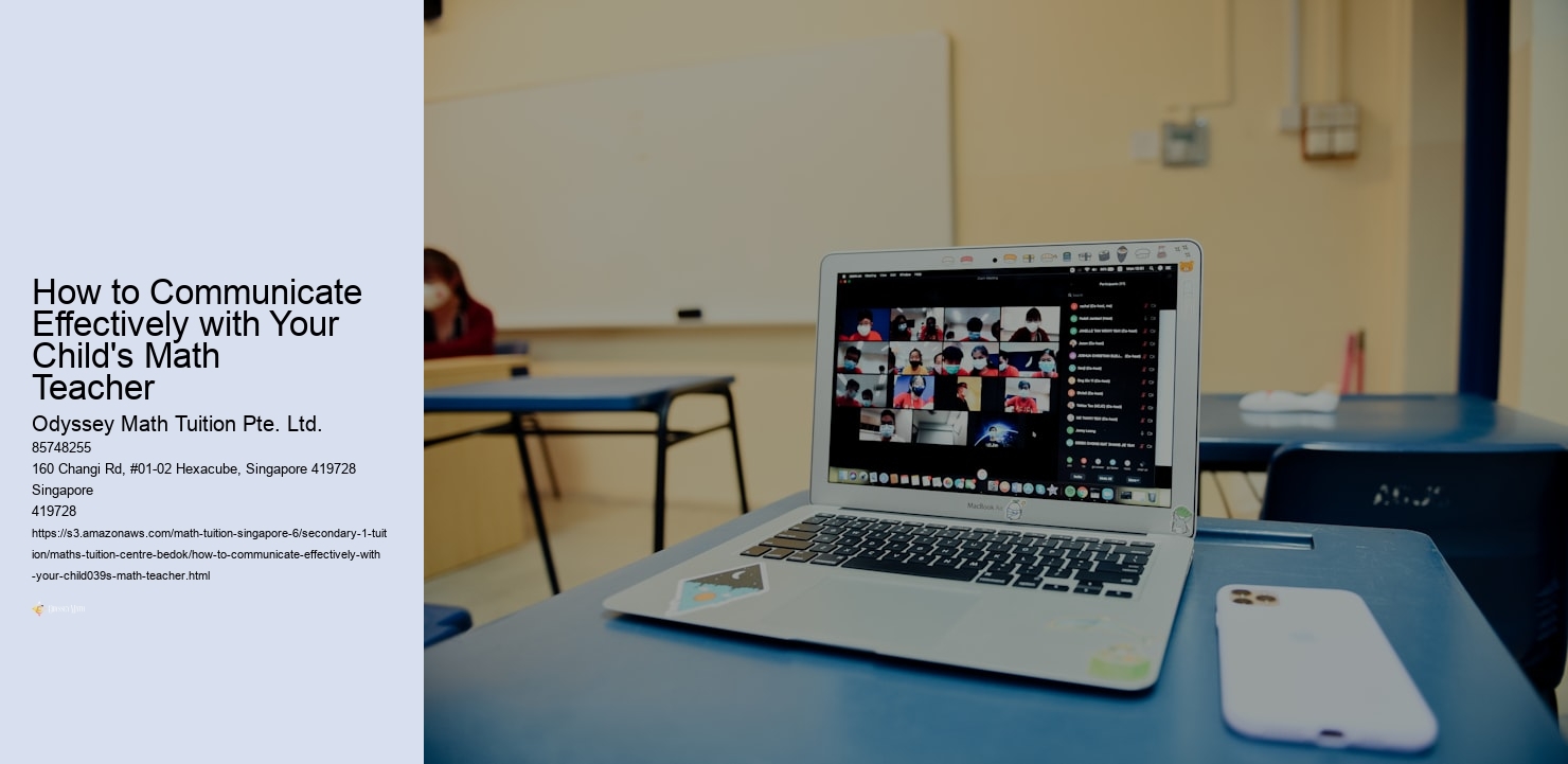 How to Communicate Effectively with Your Child's Math Teacher Odyssey Math Tuition Pte. Ltd. How to Communicate Effectively with Your Child's Math Teacher