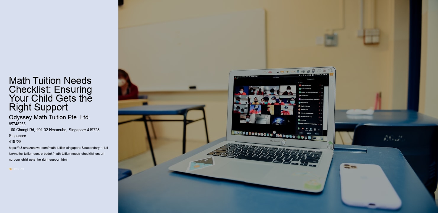 Math Tuition Needs Checklist: Ensuring Your Child Gets the Right Support Odyssey Math Tuition Pte. Ltd. Math Tuition Needs Checklist: Ensuring Your Child Gets the Right Support