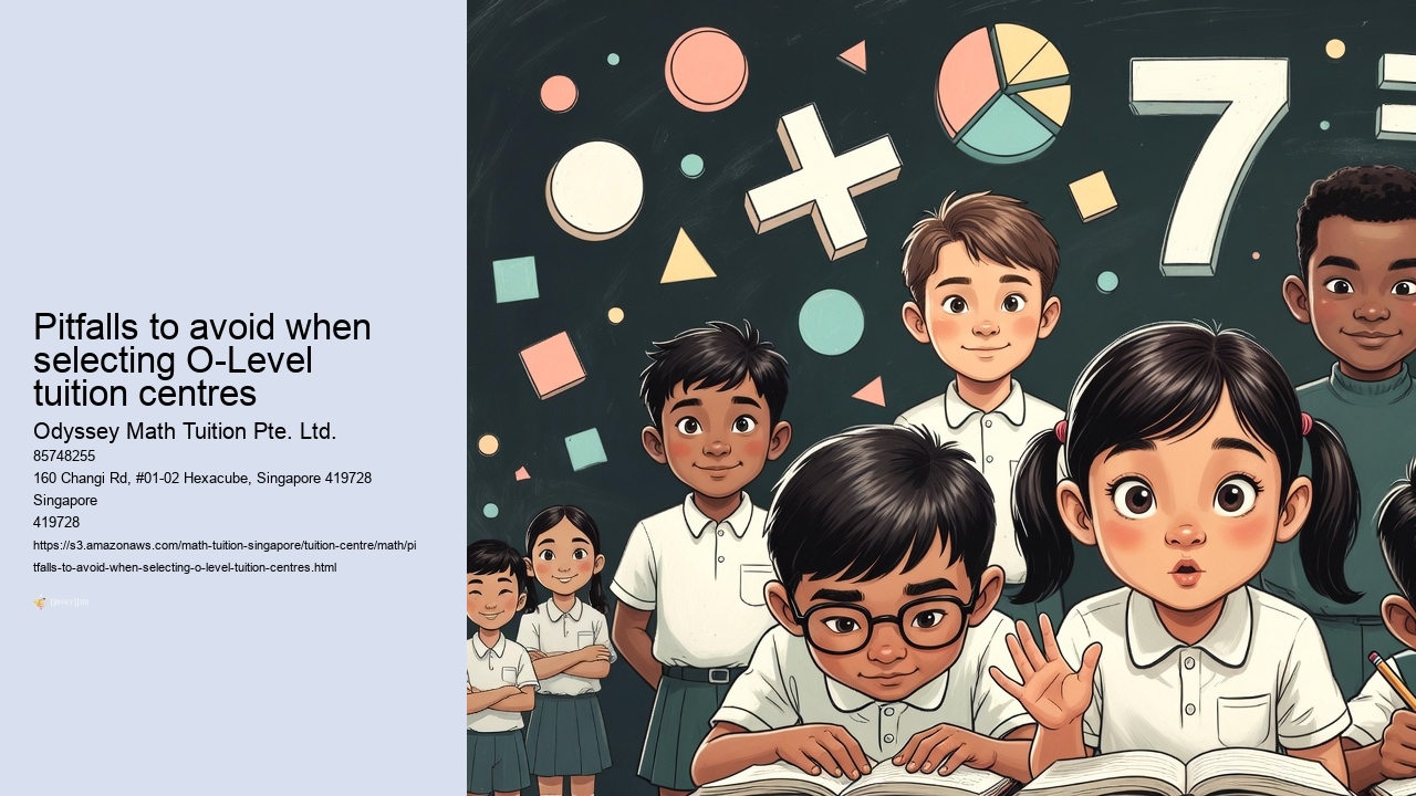 Pitfalls to avoid when selecting O-Level tuition centres