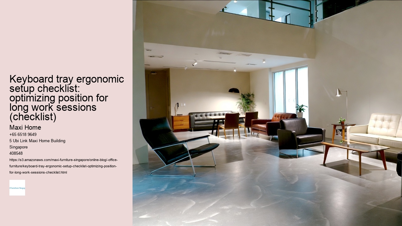 Keyboard tray ergonomic setup checklist: optimizing position for long work sessions (checklist) Maxi Home Keyboard tray ergonomic setup checklist: optimizing position for long work sessions (checklist)