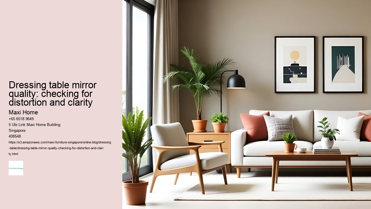 Dressing table mirror quality: checking for distortion and clarity