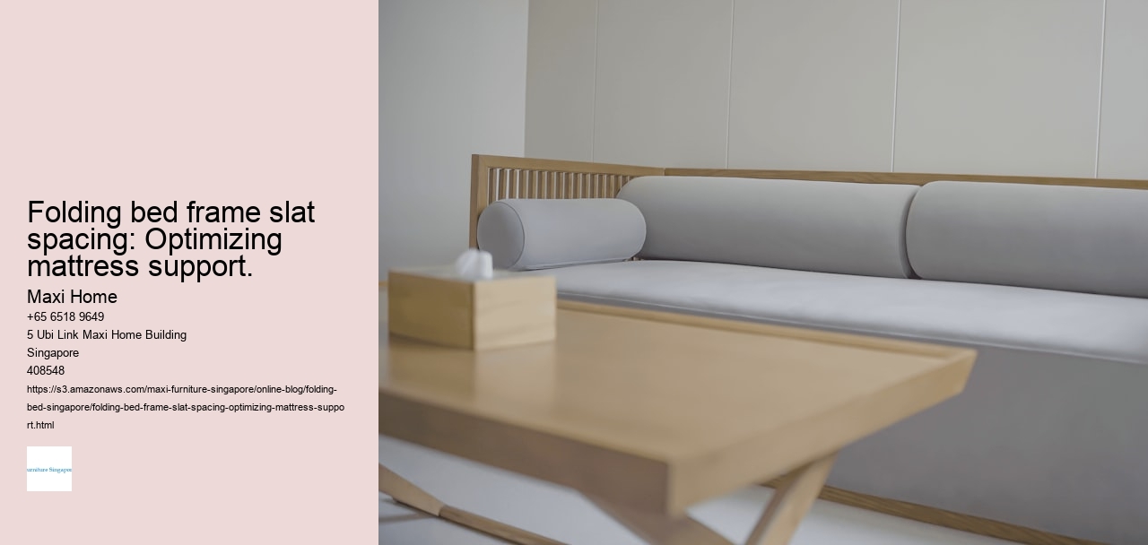 Folding bed frame slat spacing: Optimizing mattress support.