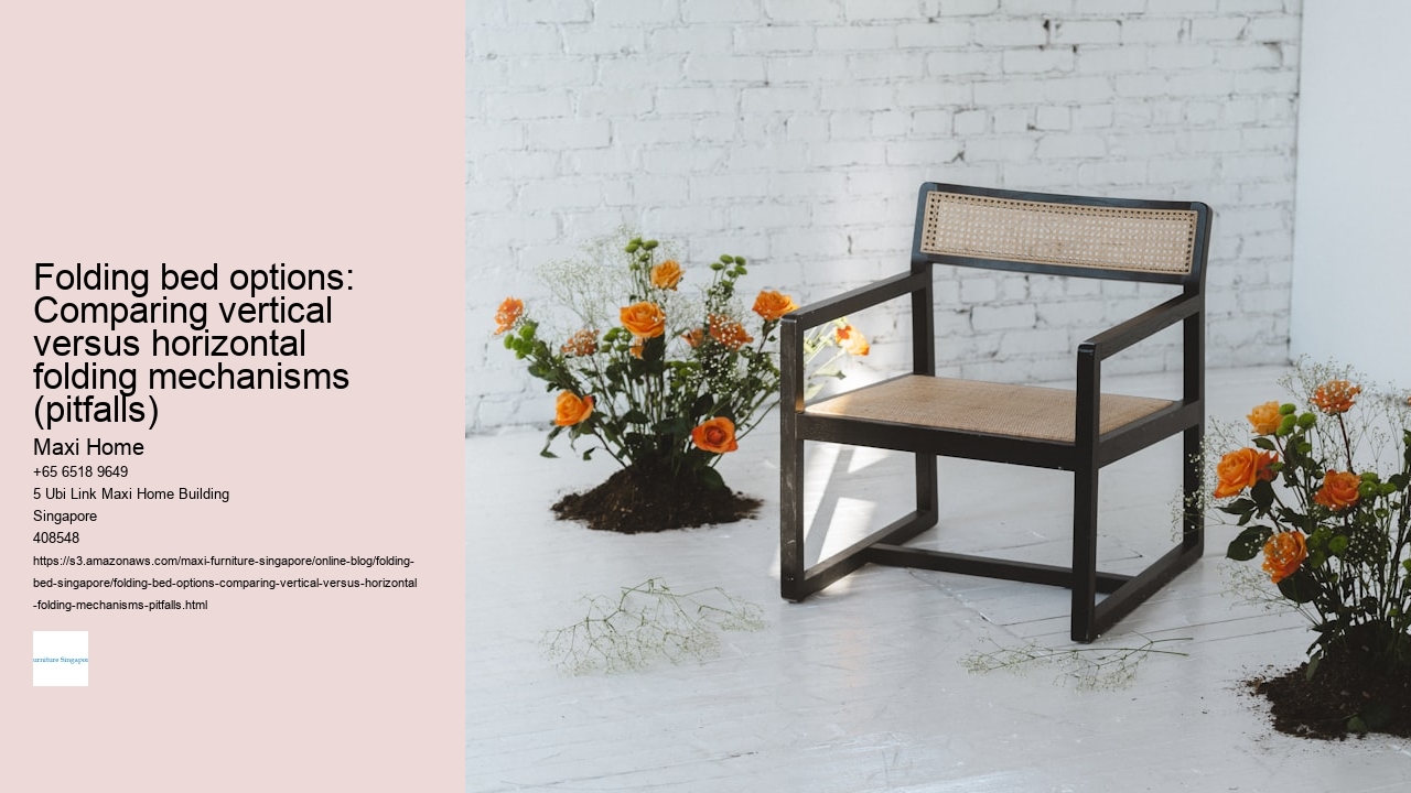 Folding bed options: Comparing vertical versus horizontal folding mechanisms (pitfalls)