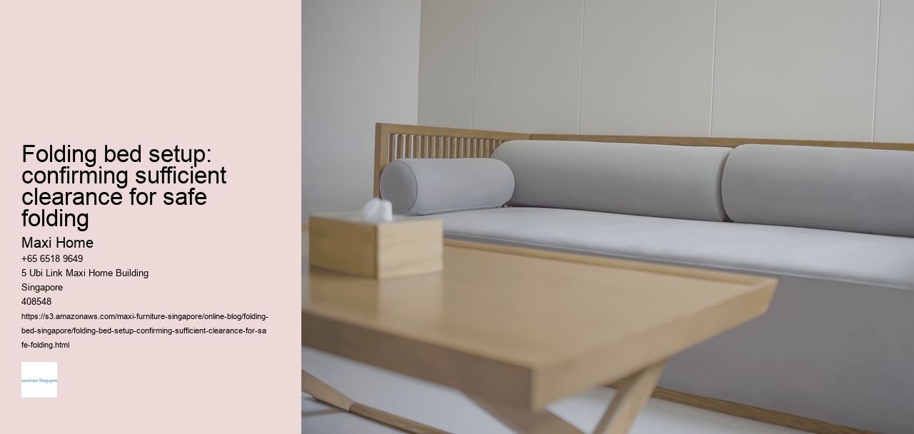 Folding bed setup: confirming sufficient clearance for safe folding