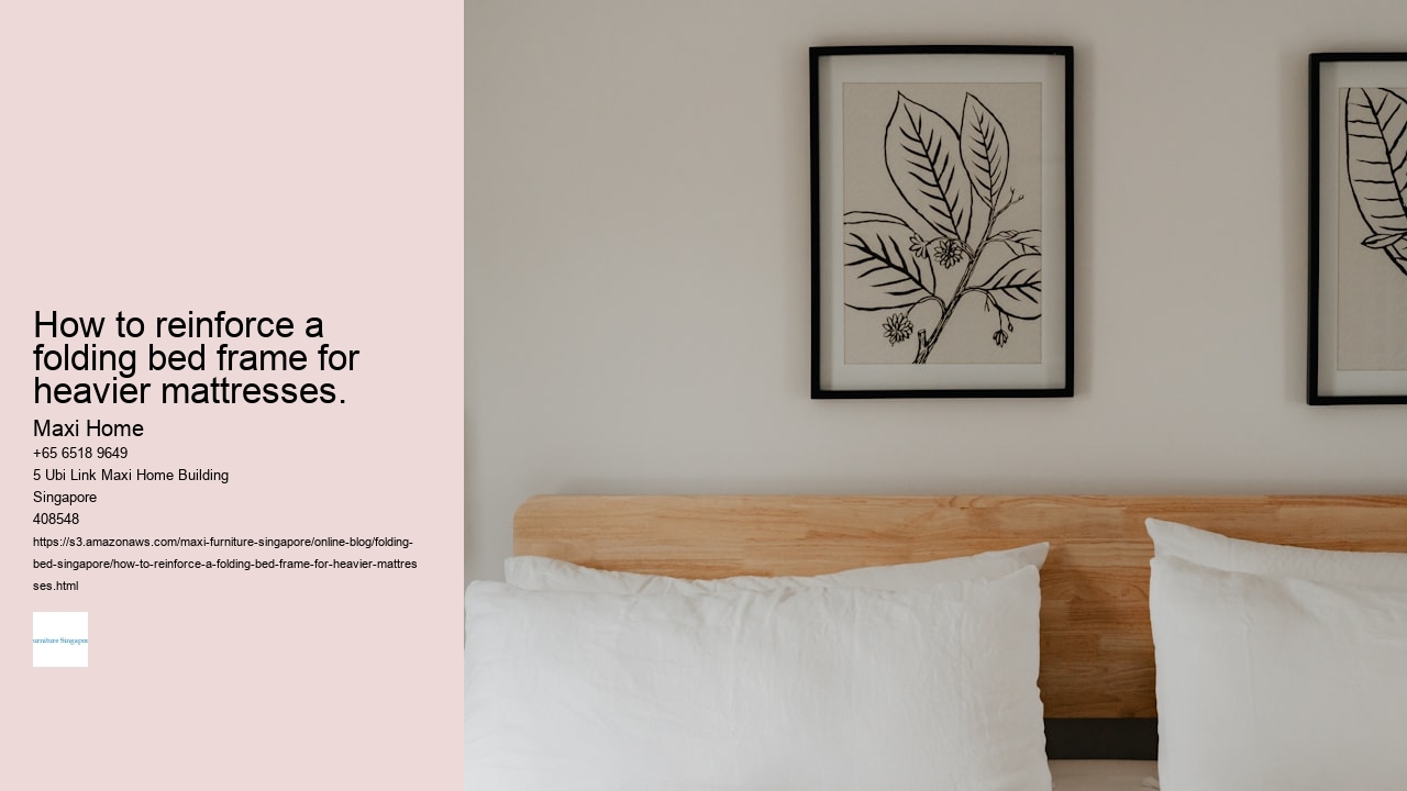 How to reinforce a folding bed frame for heavier mattresses.