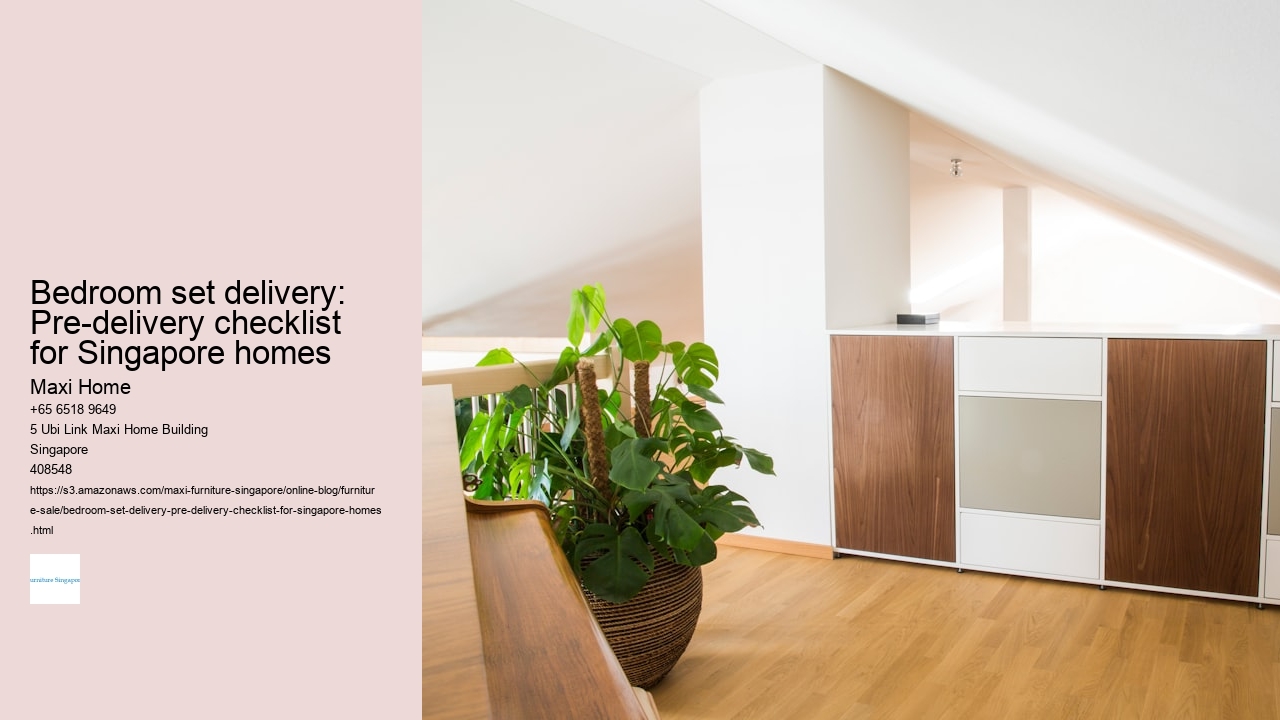 Bedroom set delivery: Pre-delivery checklist for Singapore homes