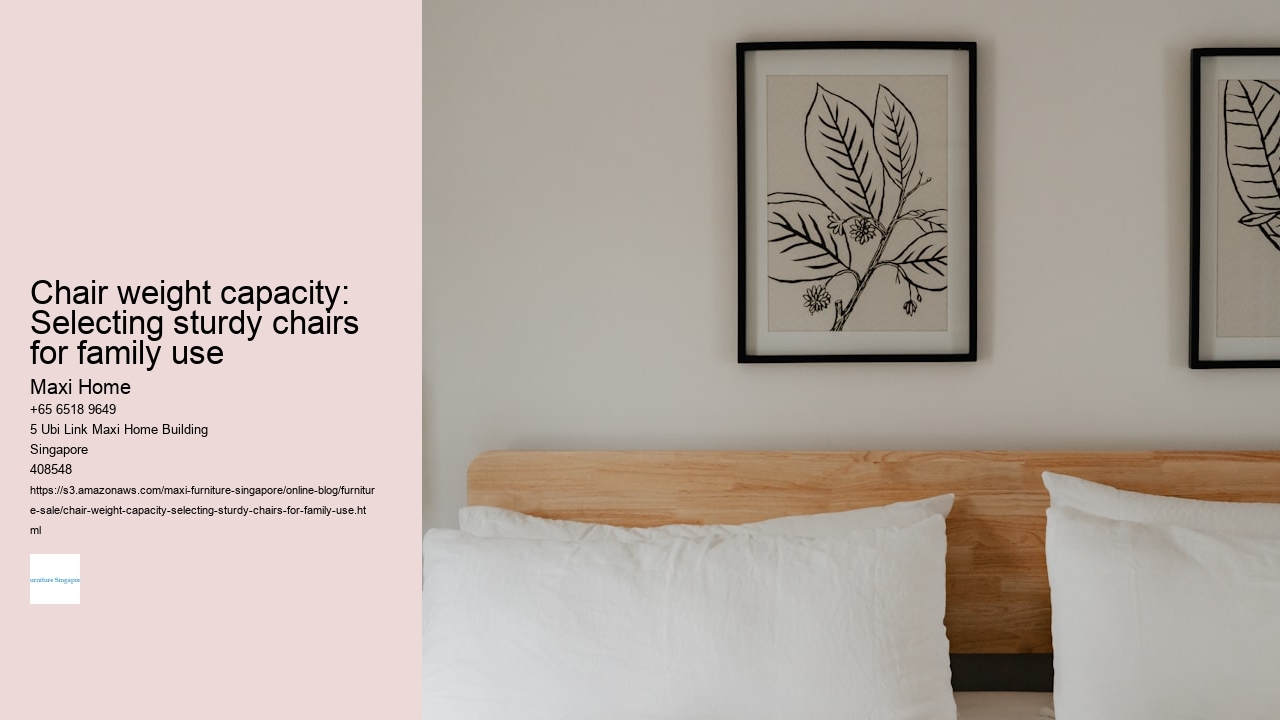 Chair weight capacity: Selecting sturdy chairs for family use