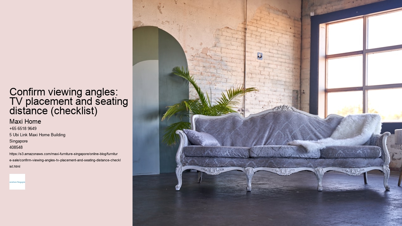 Confirm viewing angles: TV placement and seating distance (checklist)