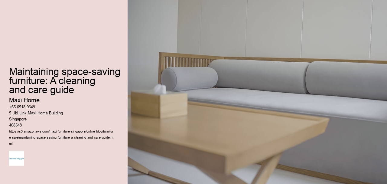 Maintaining space-saving furniture: A cleaning and care guide