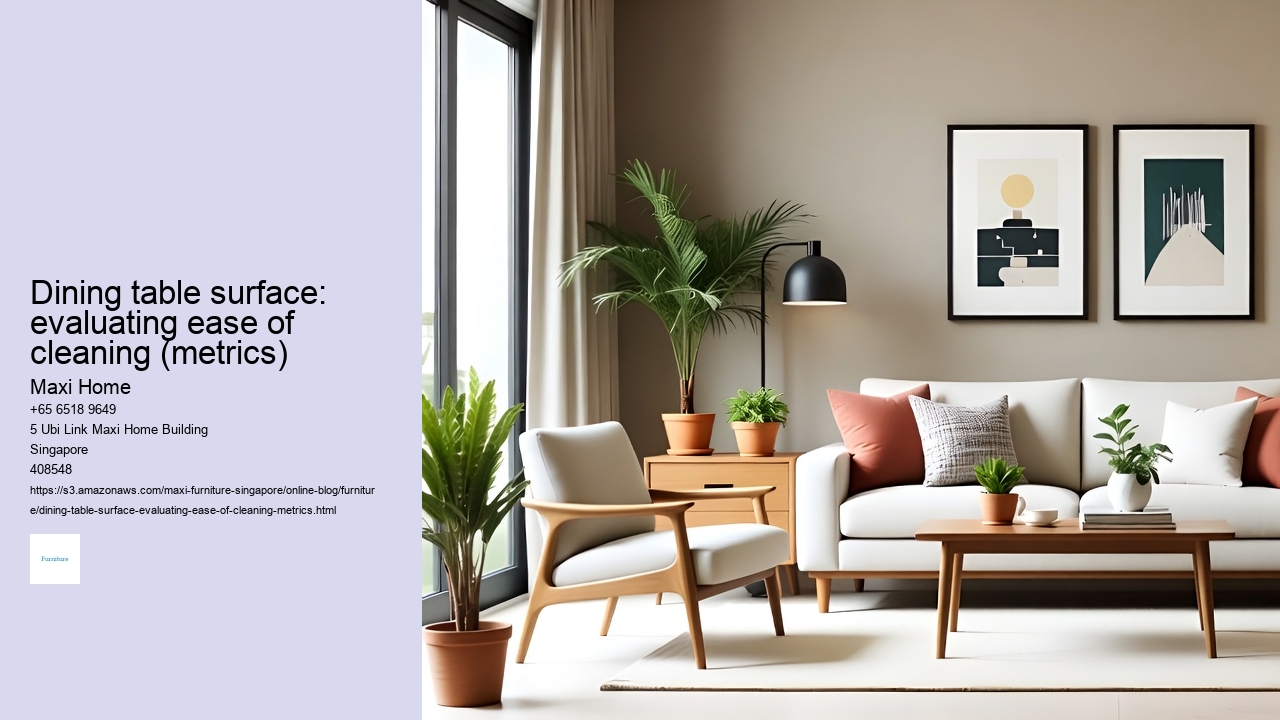Dining table surface: evaluating ease of cleaning (metrics)