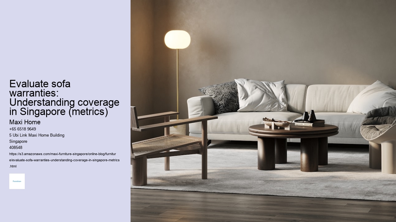 Evaluate sofa warranties: Understanding coverage in Singapore (metrics) Maxi Home Evaluate sofa warranties: Understanding coverage in Singapore (metrics)