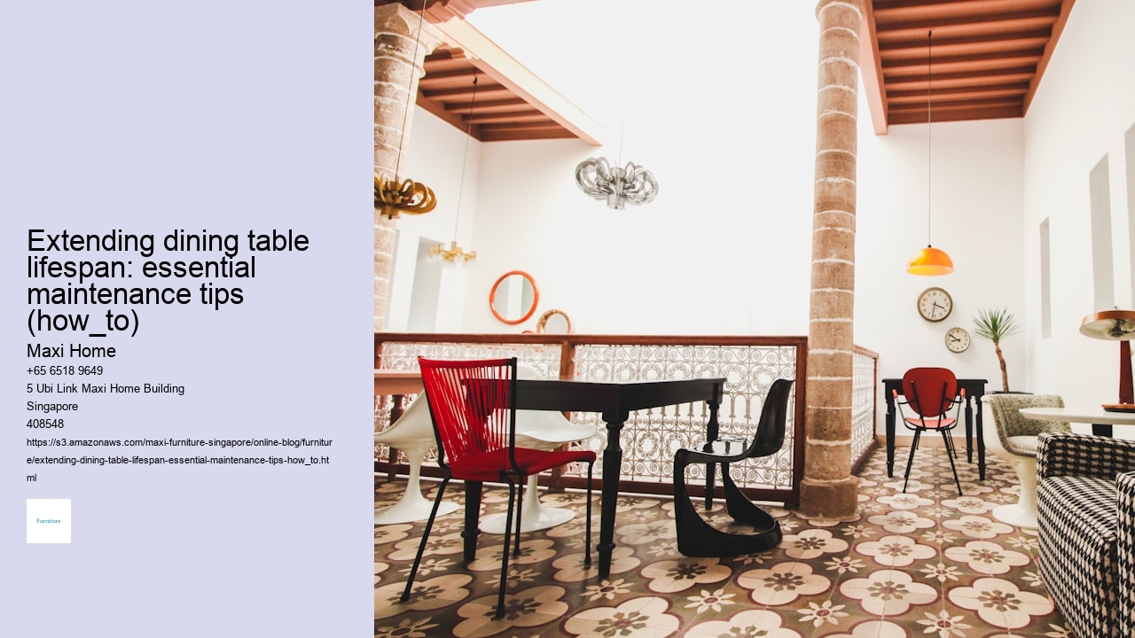 Extending dining table lifespan: essential maintenance tips (how_to)