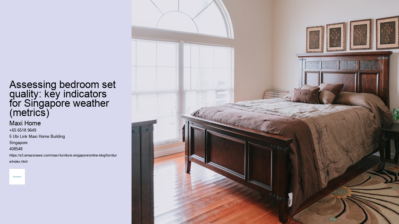 Assessing bedroom set quality: key indicators for Singapore weather (metrics)