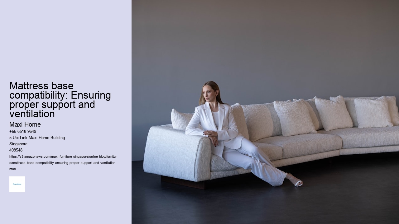 Mattress base compatibility: Ensuring proper support and ventilation