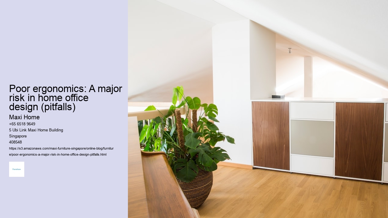 Poor ergonomics: A major risk in home office design (pitfalls)