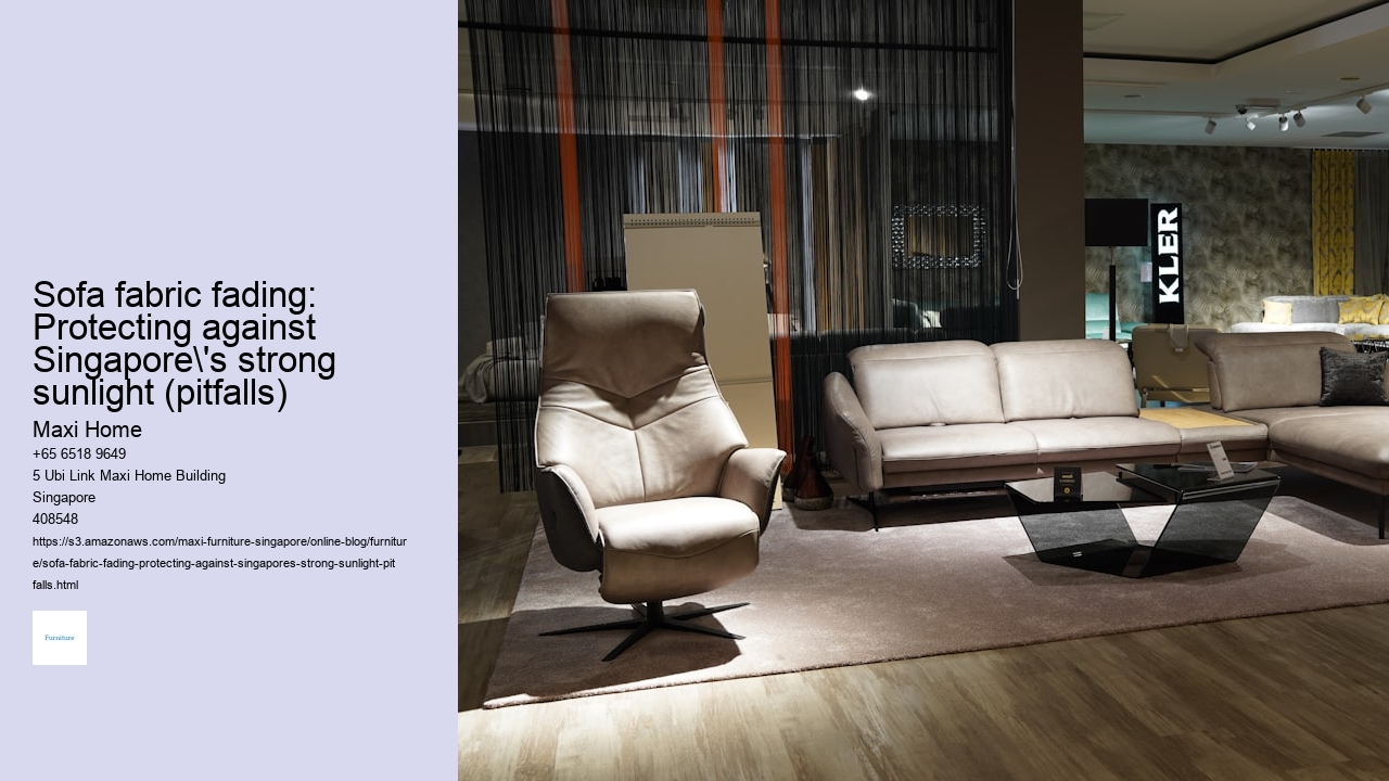 Sofa fabric fading: Protecting against Singapore's strong sunlight (pitfalls)