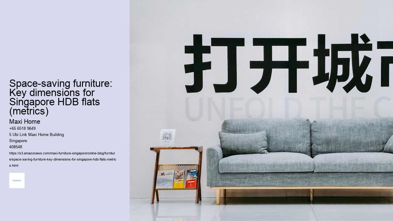 Space-saving furniture: Key dimensions for Singapore HDB flats (metrics) Maxi Home Space-saving furniture: Key dimensions for Singapore HDB flats (metrics)