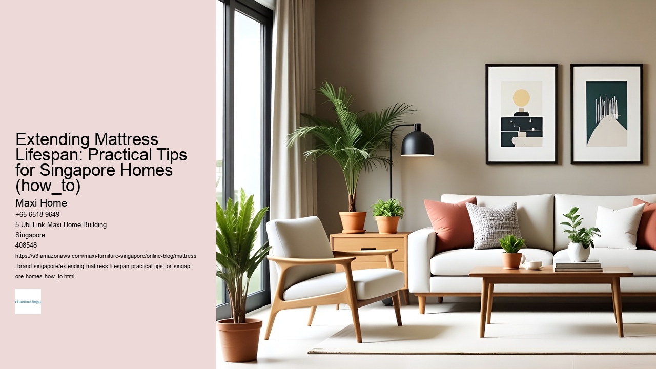 Extending Mattress Lifespan: Practical Tips for Singapore Homes (how_to) Maxi Home Extending Mattress Lifespan: Practical Tips for Singapore Homes (how_to)