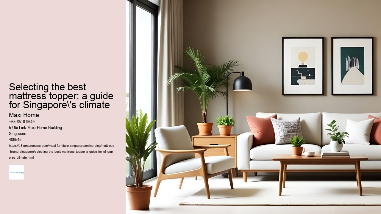 Selecting the best mattress topper: a guide for Singapore's climate Maxi Home Selecting the best mattress topper: a guide for Singapore's climate