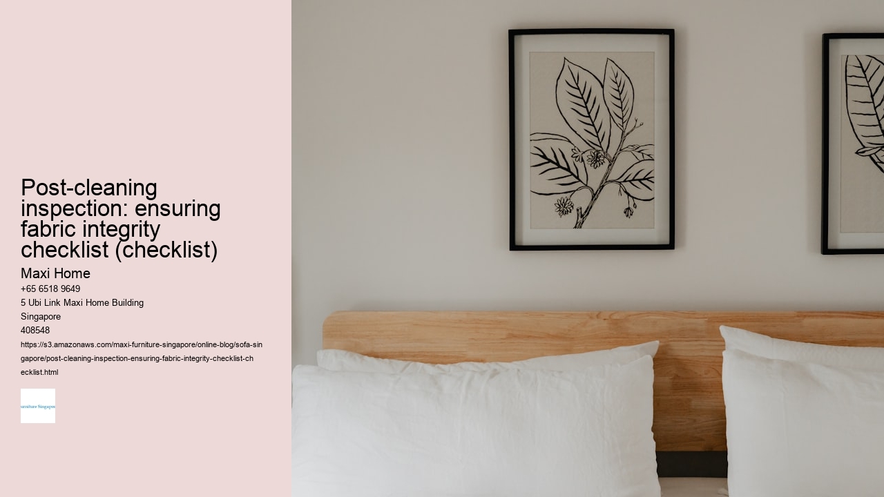 Post-cleaning inspection: ensuring fabric integrity checklist (checklist)