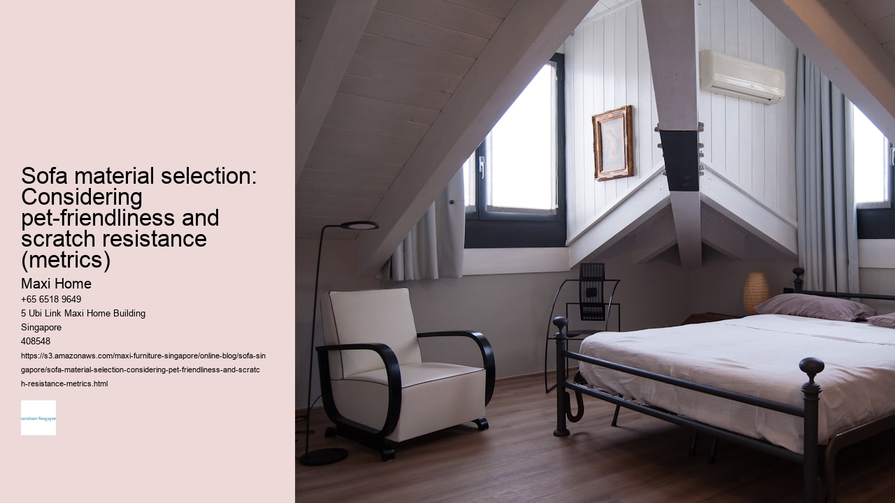 Sofa material selection: Considering pet-friendliness and scratch resistance (metrics)