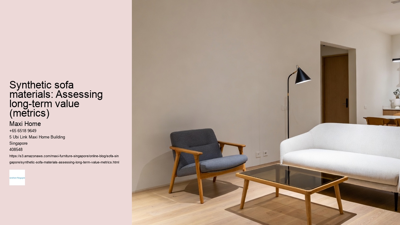 Synthetic sofa materials: Assessing long-term value (metrics)