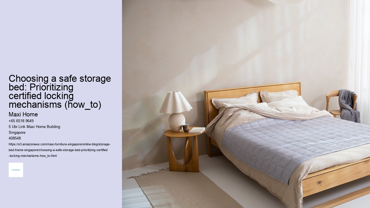 Choosing a safe storage bed: Prioritizing certified locking mechanisms (how_to)