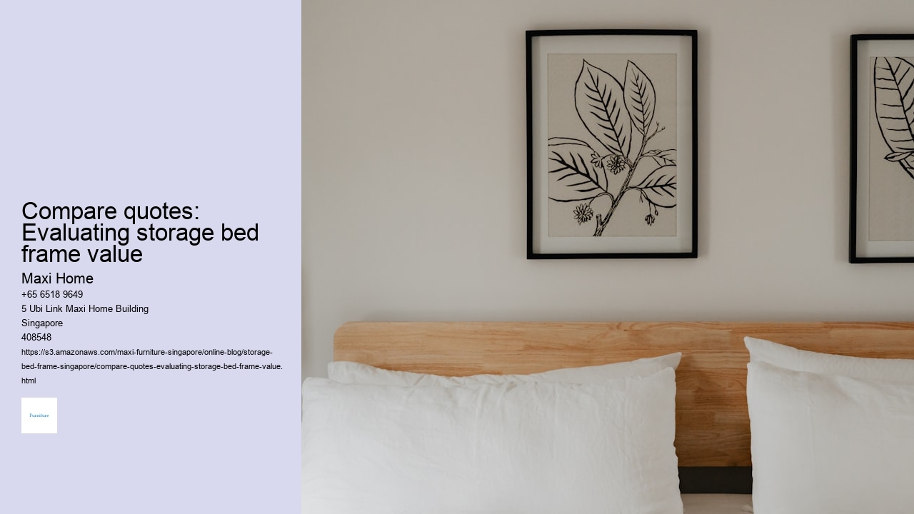Compare quotes: Evaluating storage bed frame value