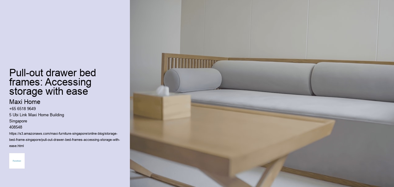 Pull-out drawer bed frames: Accessing storage with ease