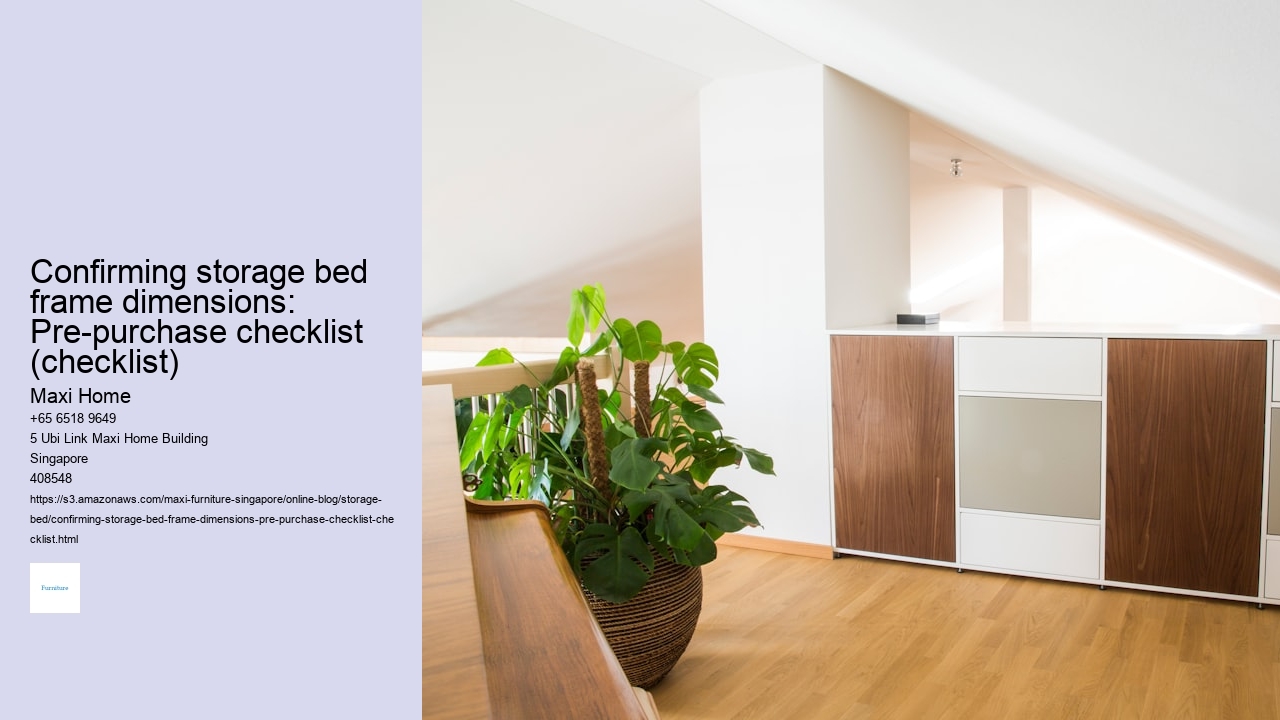 Confirming storage bed frame dimensions: Pre-purchase checklist (checklist) Maxi Home Confirming storage bed frame dimensions: Pre-purchase checklist (checklist)