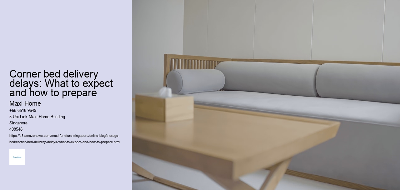 Corner bed delivery delays: What to expect and how to prepare