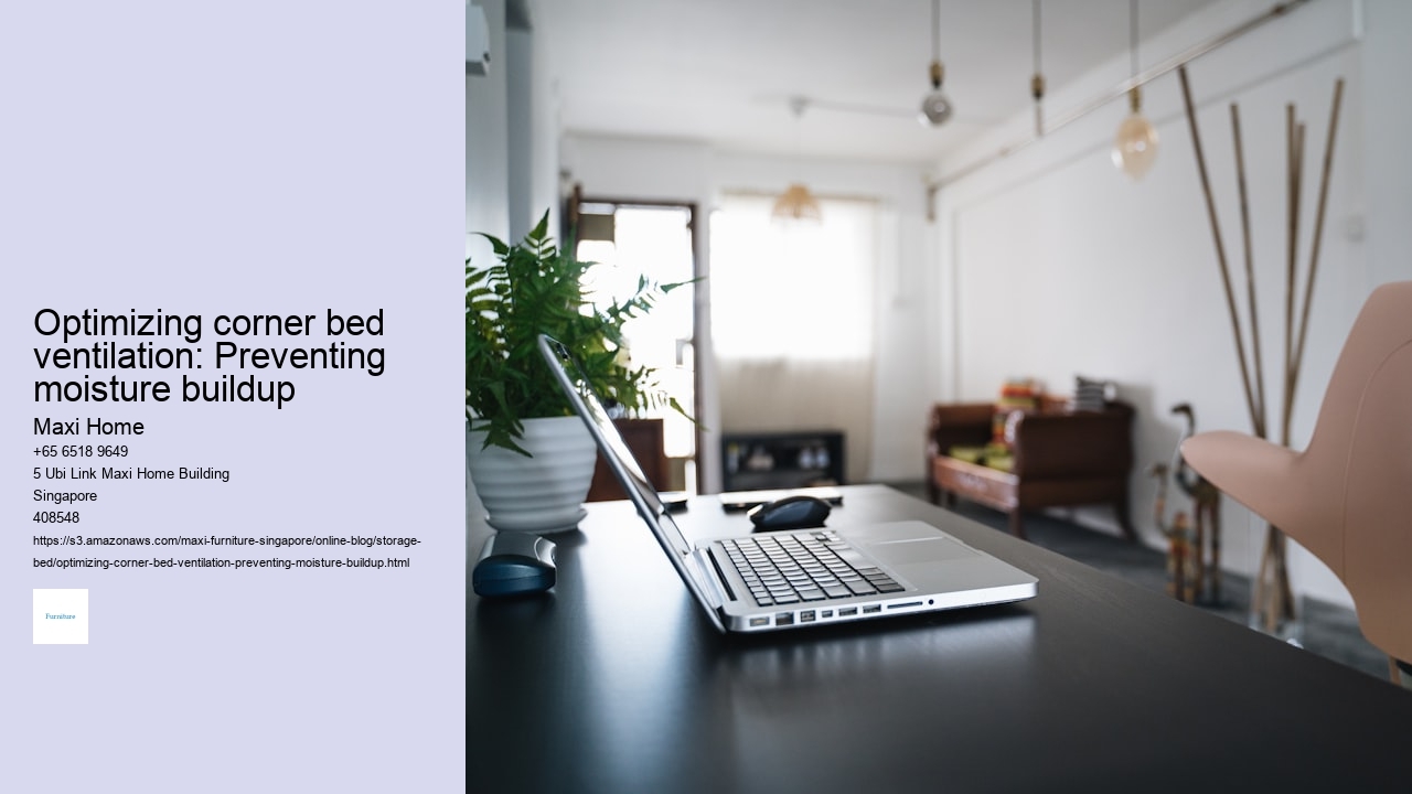 Optimizing corner bed ventilation: Preventing moisture buildup