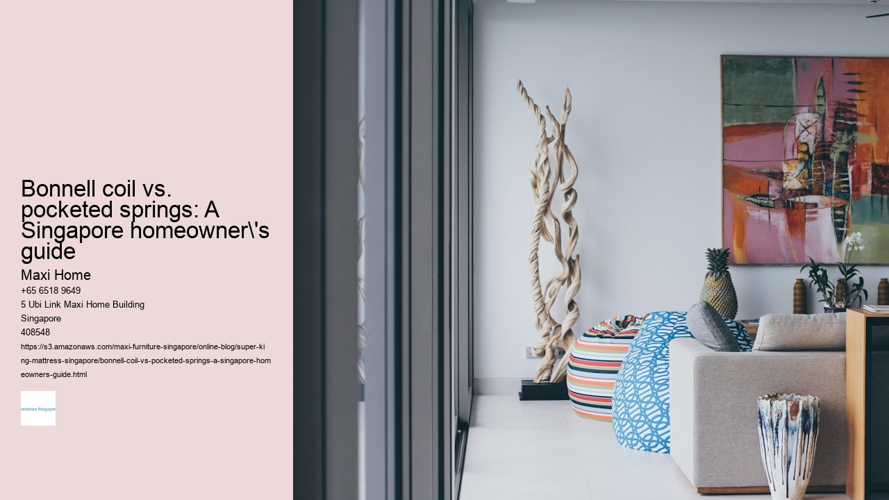 Bonnell coil vs. pocketed springs: A Singapore homeowner's guide