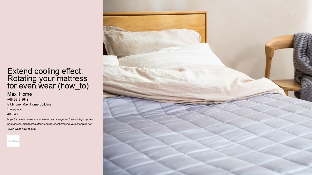 Extend cooling effect: Rotating your mattress for even wear (how_to)