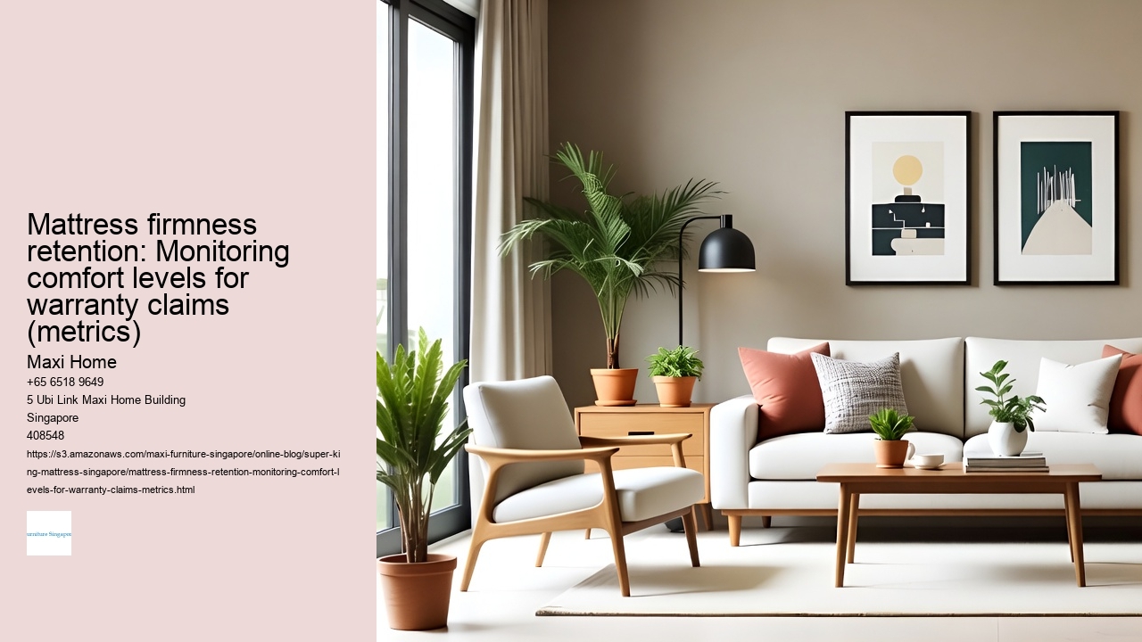 Mattress firmness retention: Monitoring comfort levels for warranty claims (metrics)