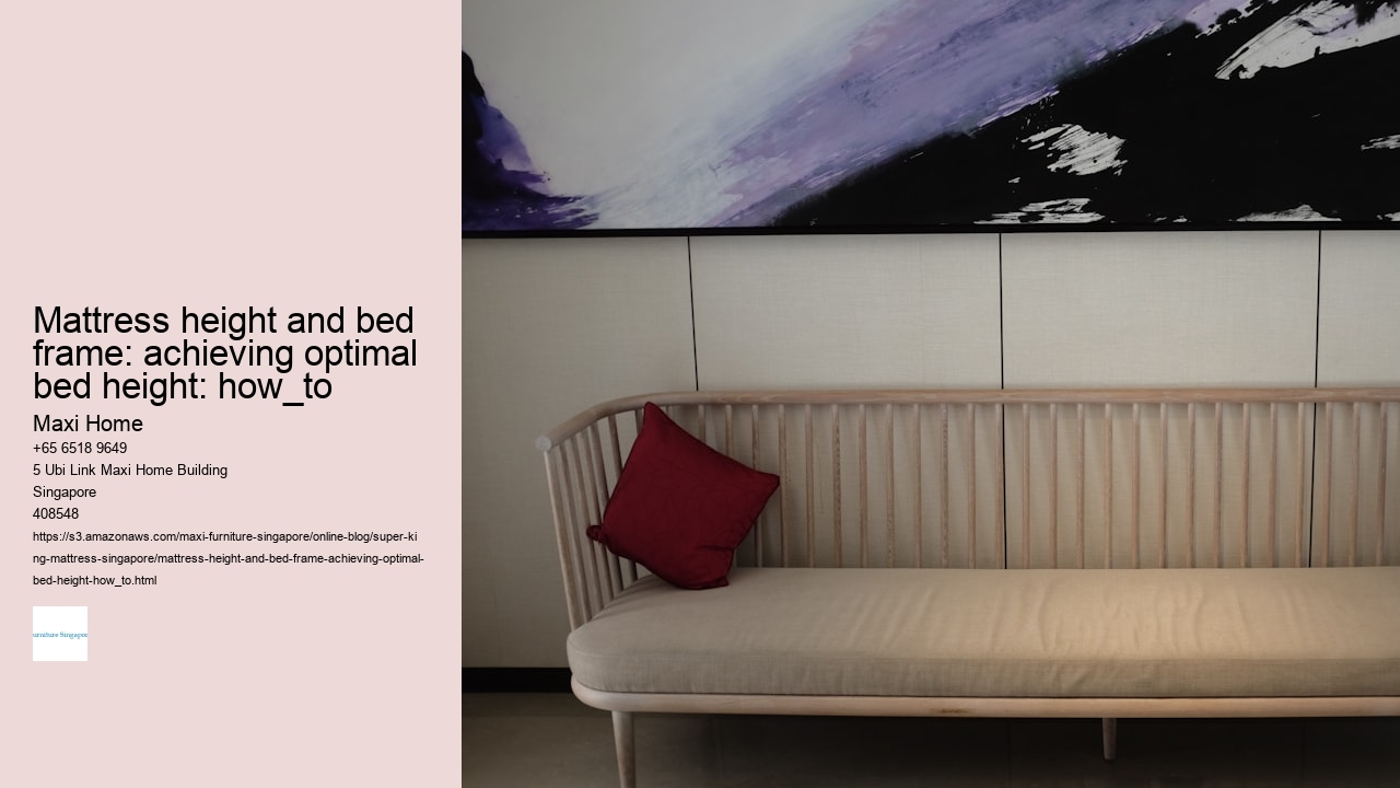 Mattress height and bed frame: achieving optimal bed height: how_to