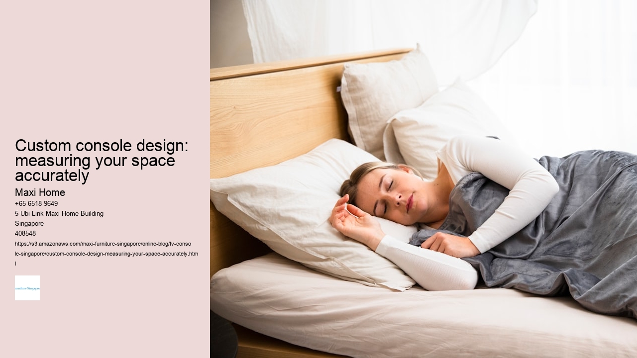 Custom console design: measuring your space accurately