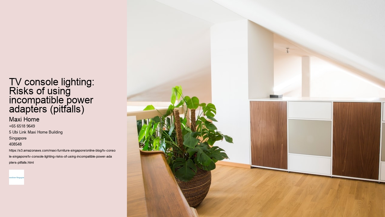 TV console lighting: Risks of using incompatible power adapters (pitfalls)