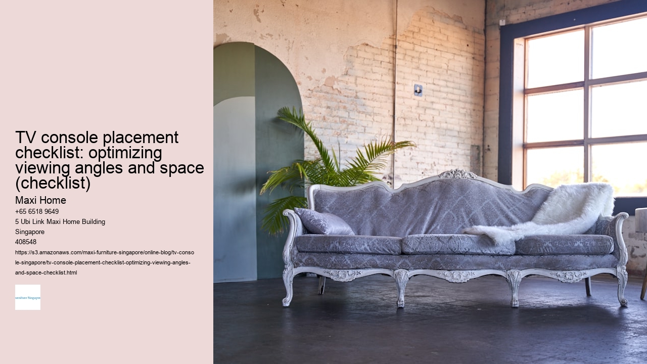 TV console placement checklist: optimizing viewing angles and space (checklist)